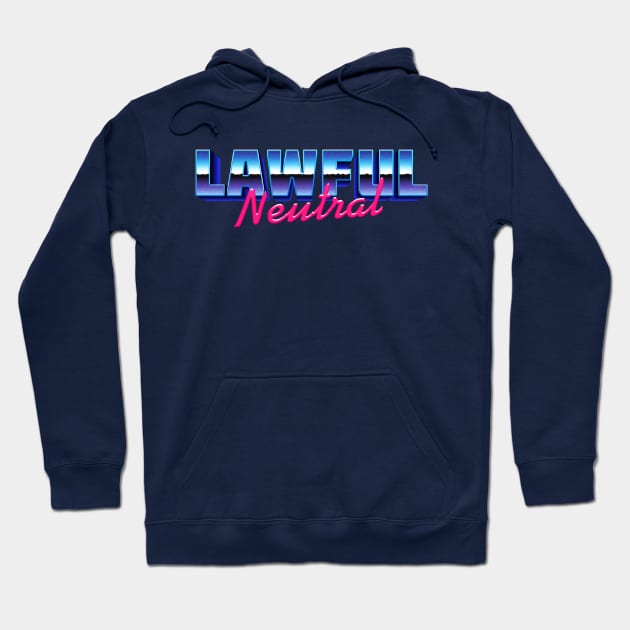 Lawful Neutral 80s Vibes Hoodie by DigitalCleo